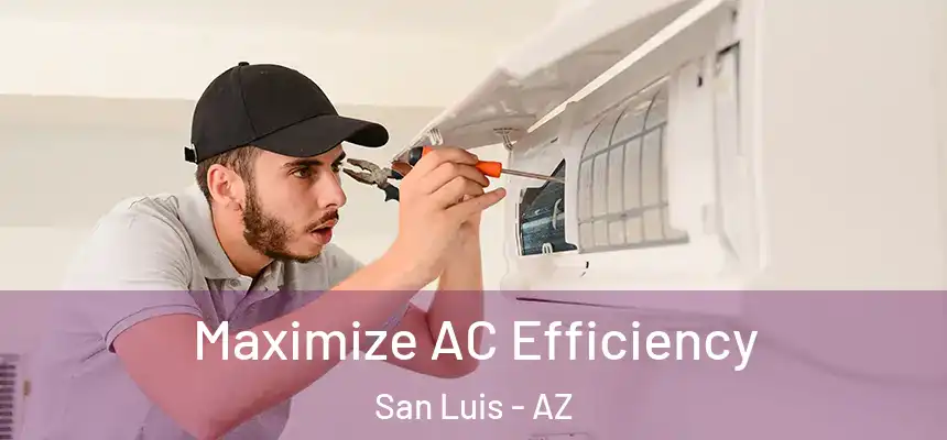  Maximize AC Efficiency San Luis - AZ