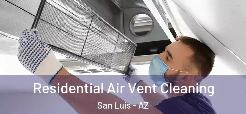 Residential Air Vent Cleaning San Luis - AZ